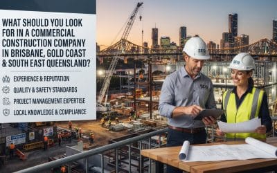 What Should You Look for in a Commercial Construction Company in Brisbane, Gold Coast & South East Queensland?